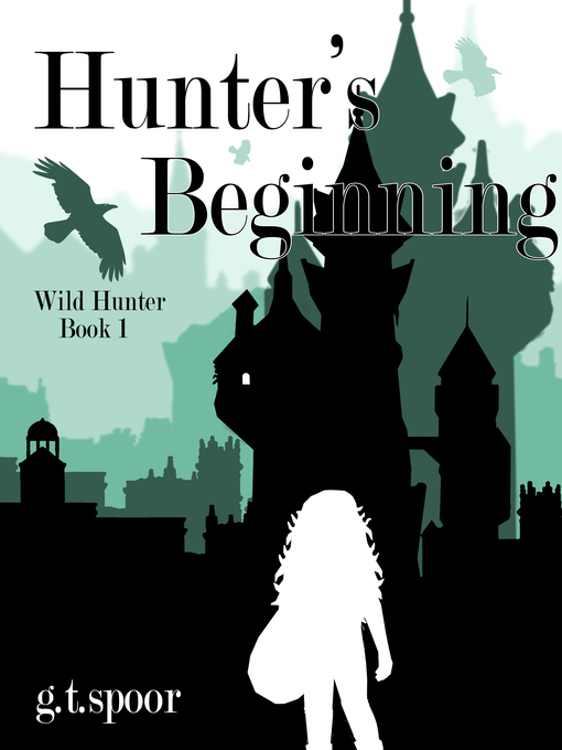 Title details for Hunter's Beginning by G.T. Spoor - Available